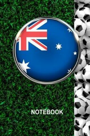 Cover of Notebook. Australia Flag And Soccer Balls Cover. For Soccer Fans. Blank Lined Planner Journal Diary.