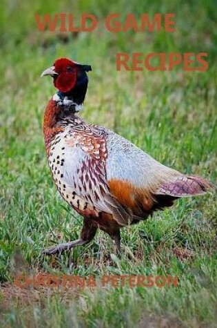 Cover of Wild Game Recipes