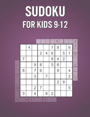 Book cover for Sudoku For Kids 9-12