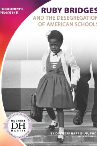 Cover of Ruby Bridges and the Desegregation of American Schools