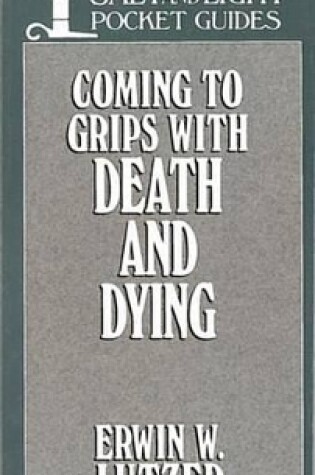 Cover of Coming to Grips with Death and Dying