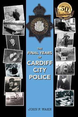 Book cover for The Final Years of Cardiff City Police