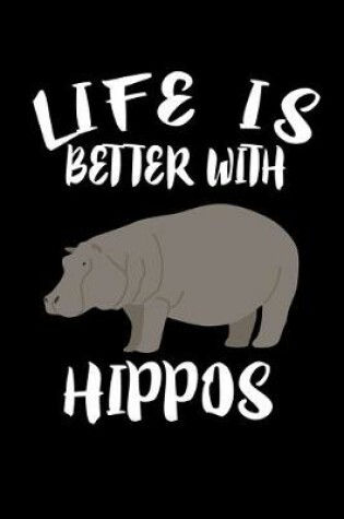 Cover of Life Is Better With Hippos