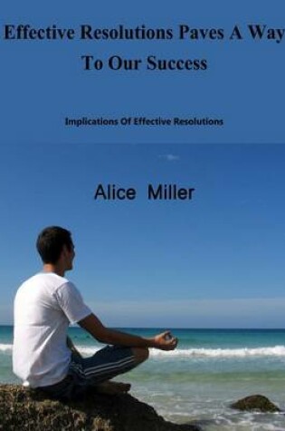 Cover of Effective Resolutions Paves a Way to Our Success