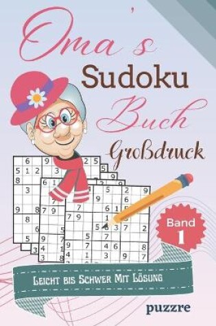 Cover of Oma's Sudoku Buch Großdruck Leicht bis Schwer Mit Lösung Band 1