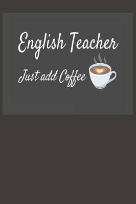 Book cover for English Teacher Just Add Coffee