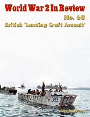 Book cover for World War 2 In Review No. 68: British 'Landing Craft Assault'