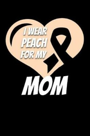 Cover of I Wear Peach For My Mom