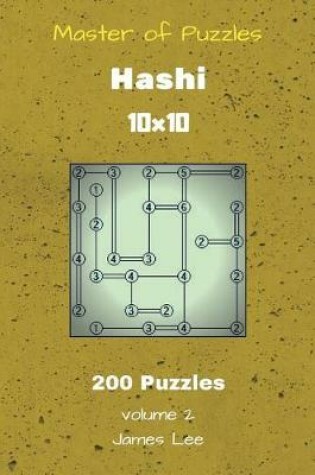 Cover of Master of Puzzles - Hashi 200 Puzzles 10x10 vol. 2