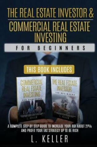 Cover of THE REAL ESTATE INVESTOR & COMMERCIAL REAL ESTATE INVESTING for beginners