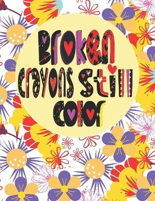 Book cover for Broken Crayons Still Color