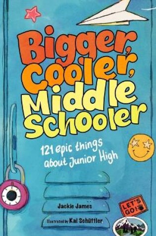 Cover of Bigger, Cooler Middle Schooler