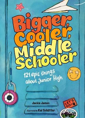 Book cover for Bigger, Cooler Middle Schooler