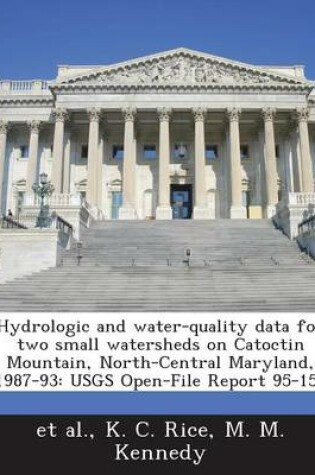 Cover of Hydrologic and Water-Quality Data for Two Small Watersheds on Catoctin Mountain, North-Central Maryland, 1987-93