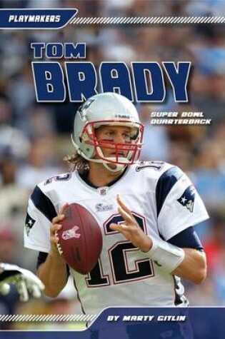Cover of Tom Brady:: Super Bowl Quarterback