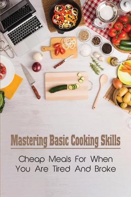 Cover of Mastering Basic Cooking Skills