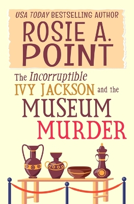 Cover of The Incorruptible Ivy Jackson and the Museum Murder