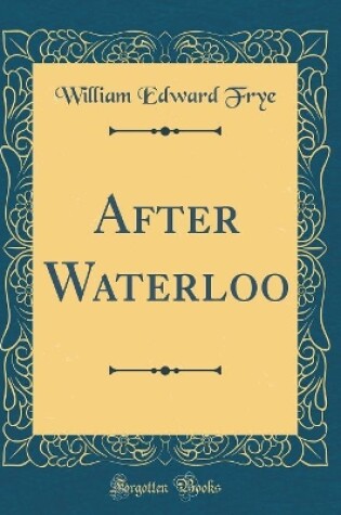 Cover of After Waterloo (Classic Reprint)