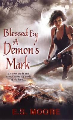 Blessed By A Demon's Mark by E S Moore