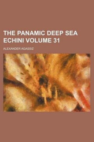 Cover of The Panamic Deep Sea Echini Volume 31