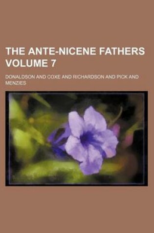 Cover of The Ante-Nicene Fathers Volume 7