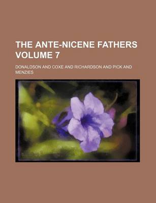 Book cover for The Ante-Nicene Fathers Volume 7