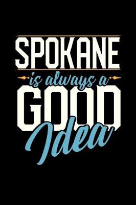 Book cover for Spokane Is Always a Good Idea