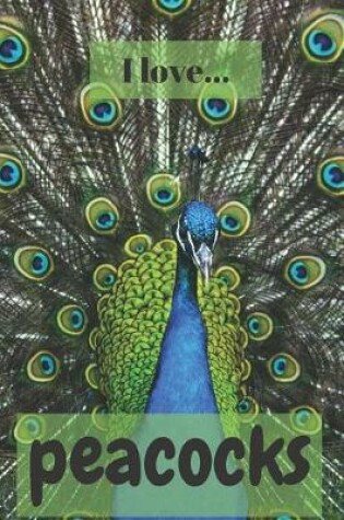 Cover of I Love Peacocks