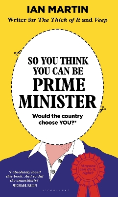 Book cover for So You Think You Can Be Prime Minister