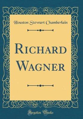 Book cover for Richard Wagner (Classic Reprint)