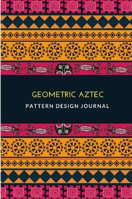 Book cover for Geometric Aztec Pattern Design Journal