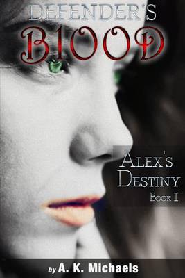 Book cover for Defender's Blood Alex's Destiny
