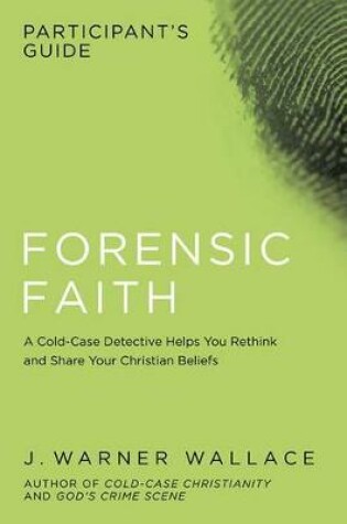 Cover of Forensic Faith Participant's Guide