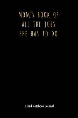 Book cover for Mom's Book of All the Jobs She Has to Do