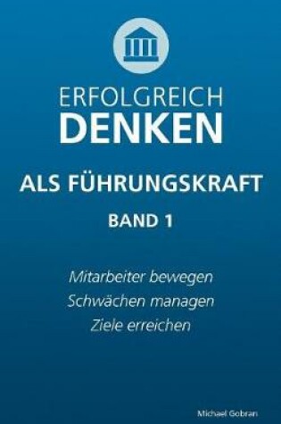 Cover of Erfolgreich denken als Fuhrungskraft (Band 1)