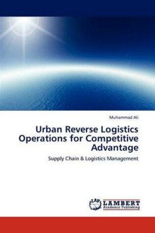 Cover of Urban Reverse Logistics Operations for Competitive Advantage