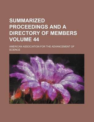 Book cover for Summarized Proceedings and a Directory of Members Volume 44