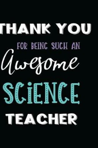 Cover of Thank You Being Such an Awesome Science Teacher