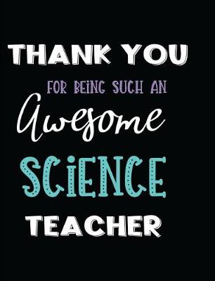Book cover for Thank You Being Such an Awesome Science Teacher