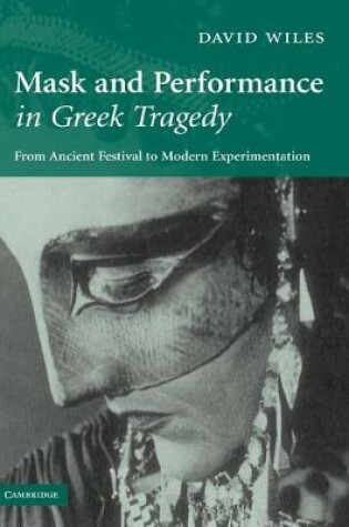 Cover of Mask and Performance in Greek Tragedy