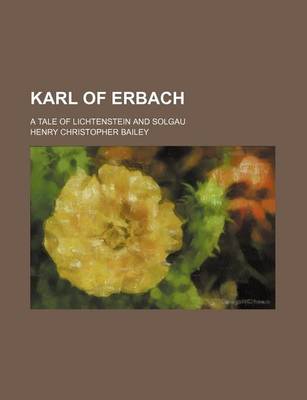 Book cover for Karl of Erbach; A Tale of Lichtenstein and Solgau