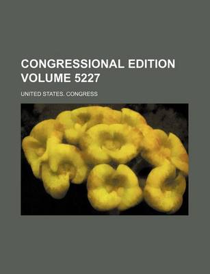 Book cover for Congressional Edition Volume 5227