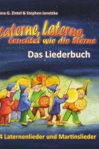 Cover of Laterne, Laterne, leuchtet wie die Sterne - 24 Laternenlieder und Martinslieder