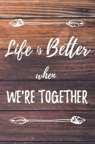 Cover of Life Is Better When We're Together
