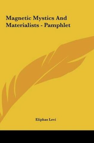 Cover of Magnetic Mystics and Materialists - Pamphlet