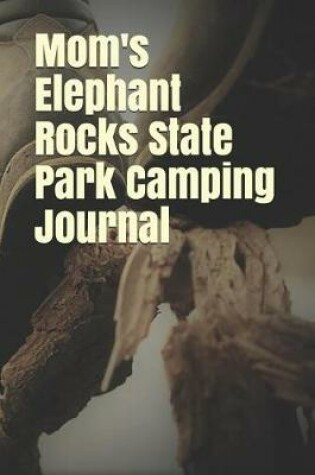 Cover of Mom's Elephant Rocks State Park Camping Journal