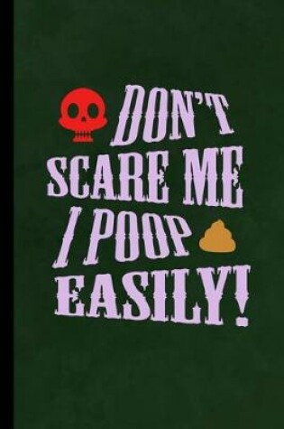 Cover of Don't Scare Me I Poop Easily!