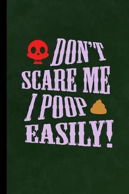 Book cover for Don't Scare Me I Poop Easily!