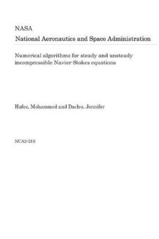 Cover of Numerical Algorithms for Steady and Unsteady Incompressible Navier-Stokes Equations