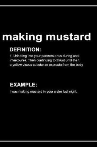 Cover of Urban Dictionary 'making Mustard' Funny Lined Notebook. Journal & Exercise Book (Black)